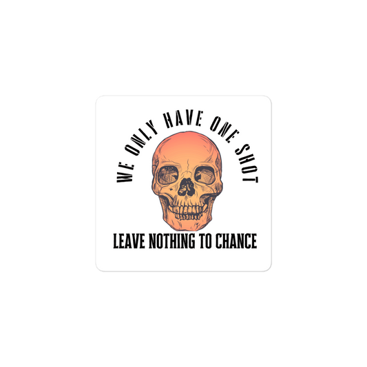 Leave Nothing to Chance Sticker