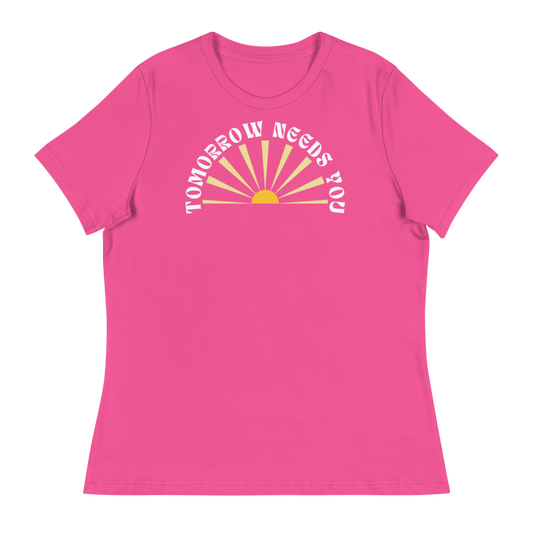 Women's Tomorrow Needs You T-Shirt